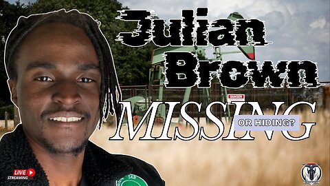Julian Brown - Missing or Hiding?
