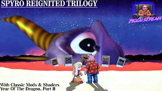 Spyro Reignited Trilogy (With Classic Mods/Shaders): Year of the Dragon PART TWO | PIGGU STREAMS