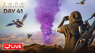🔴 LIVE - DEADLIEST MAN ON THE DD (PVP) - DUNE AWAKENING DAY 41