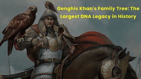 Genghis Khan's Family Tree The Largest DNA Legacy in History
