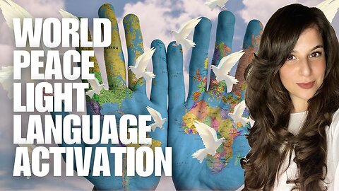 FREE Light Language Activation for Global Peace & Heart Liberation