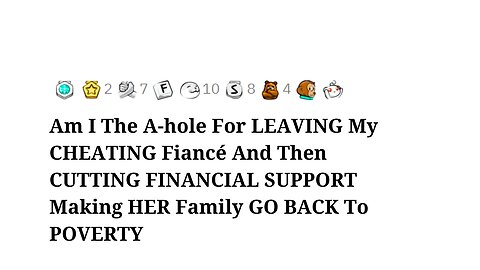Am I The A-hole For LEAVING My CHEATING Fiancé And Then CUTTING FINANCIAL SUPPORT?