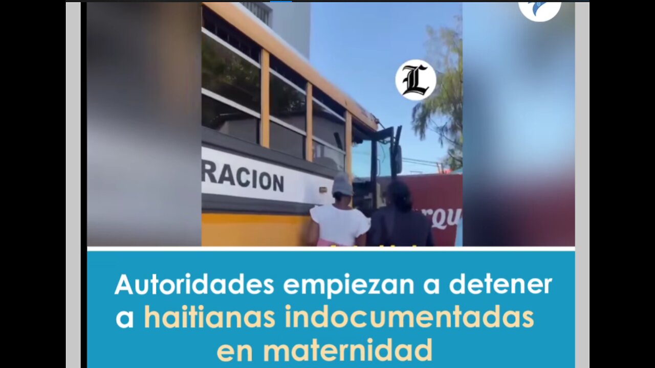 Autoridades comienzan a detener indoumentadas en Maternidad.