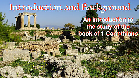 Introduction and Background (I Corinthians Study #1)