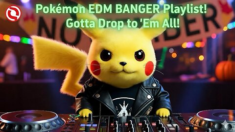 🎵 Pokémon EDM BANGER Playlist! 🔥 Gotta Drop to ’Em All! 🚀