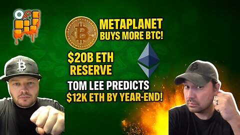🚨Metaplanet Buys MORE BTC! $20B ETH Reserve + Tom Lee Predicts $12K ETH by Year-End!🔥
