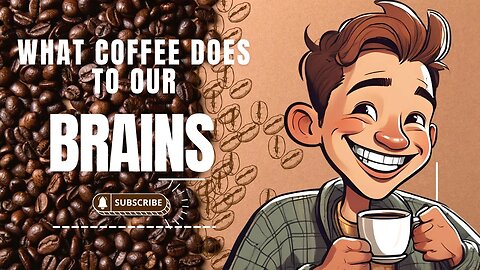 What Coffee Does to Your Brain