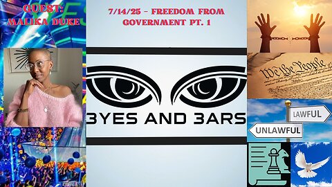 7/14/25 Freedom From Government Part 1 w/ Malika Duke | EyesAndEars