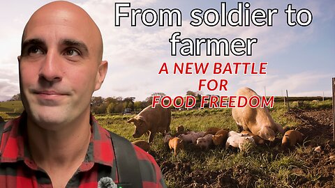 #127: From Soldier To Farmer: A New Battle For Food Freedom