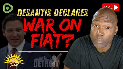 Florida Goes Gold? DeSantis Drops Legal Tender Bombshell (Pay Close Attention!) | Morning Check-In