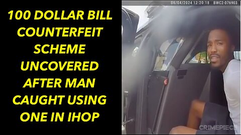 100 DOLLAR BILL COUNTERFEIT SCHEME UNCOVERED AFTER MAN CAUGHT USING ONE IN IHOP