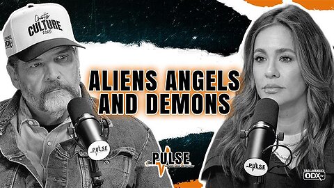 Aliens Angels and Demons | The Pulse - Ep 97