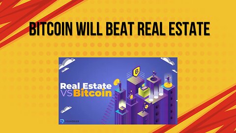 Bitcoin vs Real Estate | Why bitcoin will destroy real estate