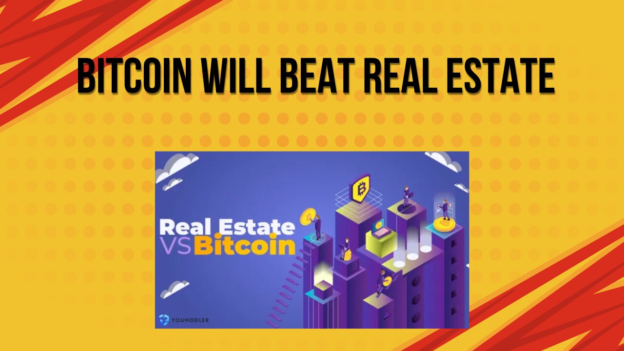 Bitcoin vs Real Estate | Why bitcoin will destroy real estate