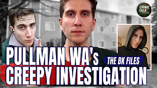 Bryan Kohberger Files: Pullman WA's Creepy Investigation