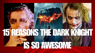15 Reasons " The Dark Knight" is so good!