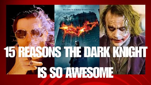 15 Reasons " The Dark Knight" is so good!