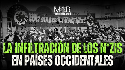 La Infiltración de los N*zis en Países Occidentales