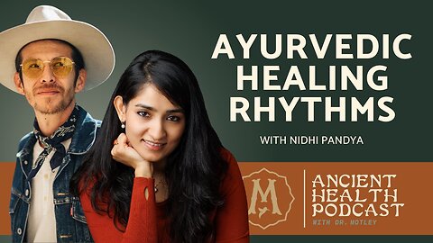 379: Your Body’s Ancient Wisdom: Ayurvedic Healing Rhythms | Nidhi Pandya