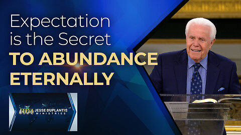 Expectation Is The Secret To Abundance Eternally
