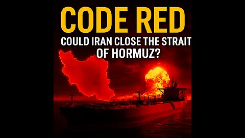 BREAKING: Will Iran Close the Strait of Hormuz? | Code Red Report