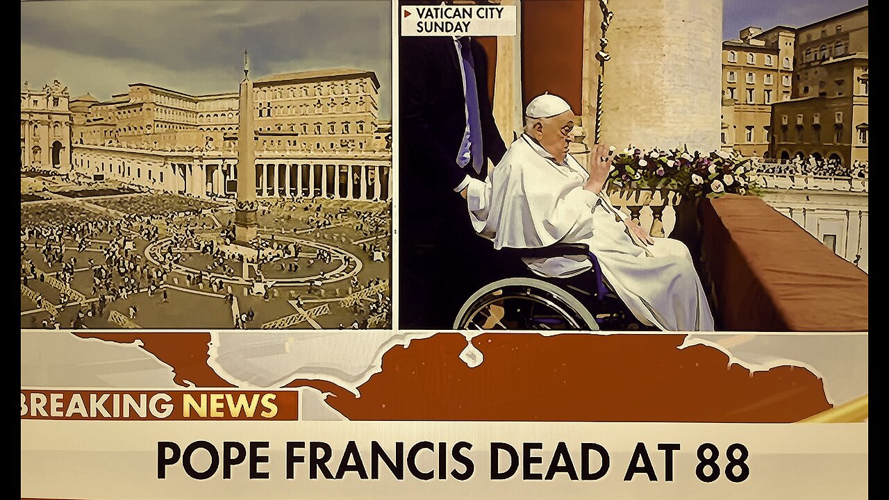 POPE DIES (ON [EAS]TER) @ 88 - ALL EYEZ ON TRUMP @ NOON pm EST- WASHINGTON - HUGE DAY! [04.21.2025]