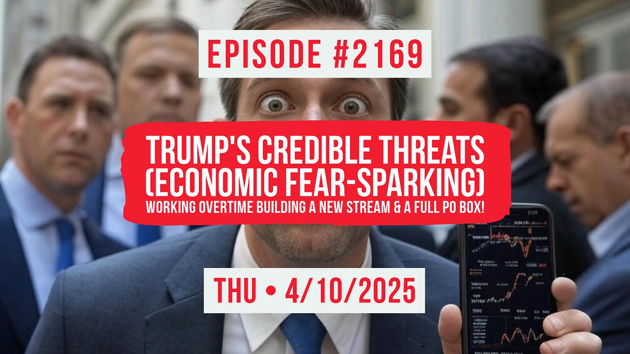 Owen Benjamin | #2169 Trump's Credible Threats (Economic Fear-Sparking) Working Overtime Building A New Stream & A Full PO Box!