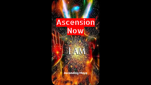 Ascension Now.