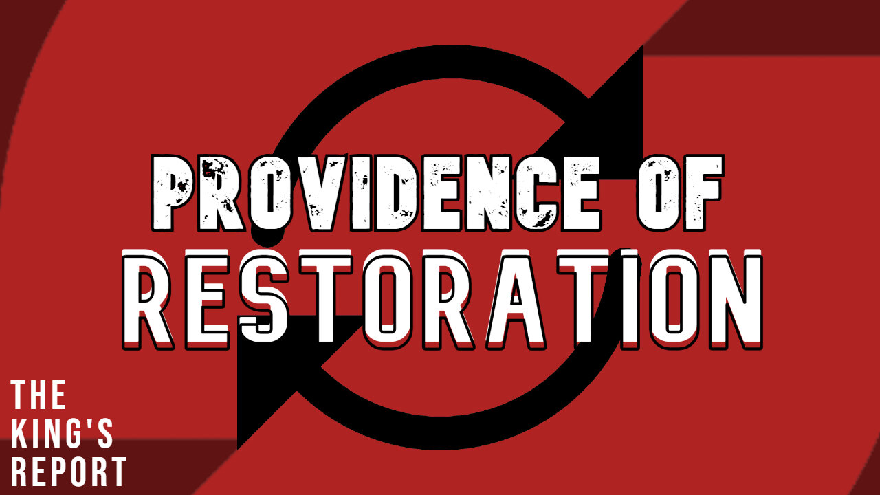 Providence of Restoration (The Kings Report 09/03/2025)
