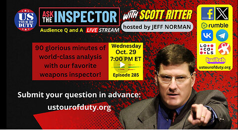 Ask the Inspector with Scott Ritter Ep. 285 (streams live on Oct. 29
