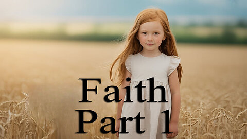 All Spiritual Things-Faith Part 1