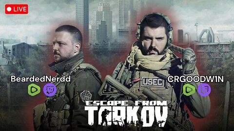 Tarkov Tuesday! W/ BeardedNerdd