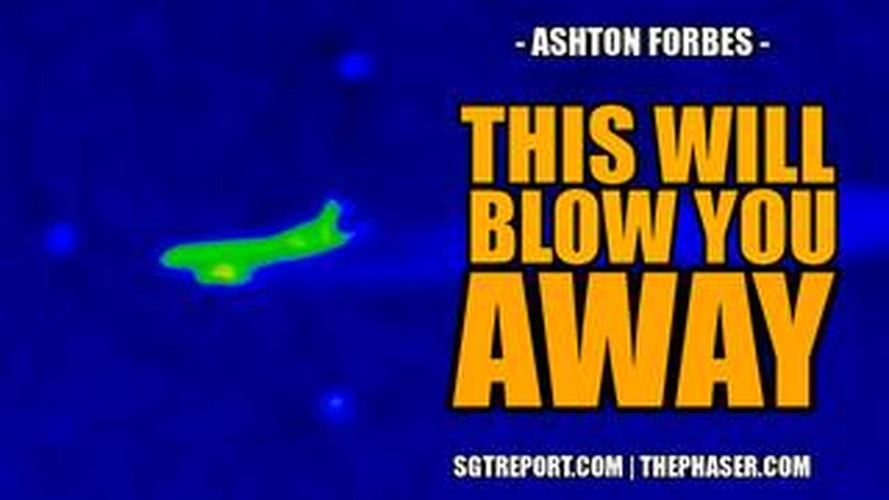 THIS WILL BLOW YOU AWAY -- Ashton Forbes [HIDDEN TECH, FREE ENERGY]