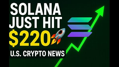 “Solana $220 🚀 Small Money → Big Gains? | U.S. Crypto News”