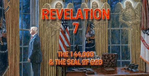 Revelation 7 - The 144000 and the Seal of God