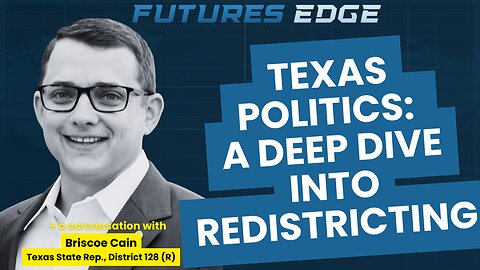 Texas Rep. Briscoe Cain: What Redistricting Really Means for Voters