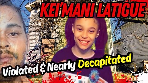 Who Did This To Her Is The Worst Part- The Story of Kei’Mani Latigue