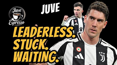 Juventus in Trouble: No DS, No Transfers — Veiga, Kolo Muani, Vlahović (Ep 4)