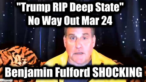 Benjamin Fulford SHOCKING: "Trump RIP Deep State", No Way Out