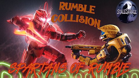 Rumble on RUMBLE? HALO EVENT>>>