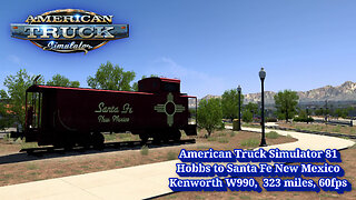 American Truck Simulator 81, Hobbs to Santa Fe New Mexico, Kenworth W990, 323 miles, 60fps