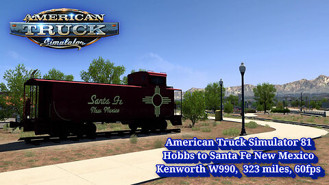 American Truck Simulator 81, Hobbs to Santa Fe New Mexico, Kenworth W990, 323 miles, 60fps