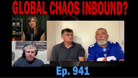 GLOBAL CHAOS INBOUND? | Ep. 941| Update News.