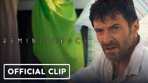 Reminiscence - Exclusive Official Clip (2021) Hugh Jackman, Cliff Curtis _