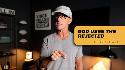 God Uses the Rejected | Judges 11:4-11