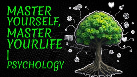 Master Yourself and You Will Master Your Life | Understanding Psychology
