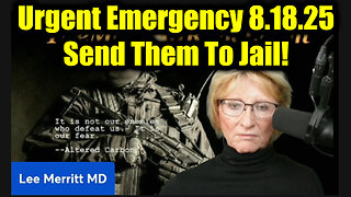 Send Them To Jail!. 8-18-25-AT-2PM-CST-20T-EST #TRUTH
