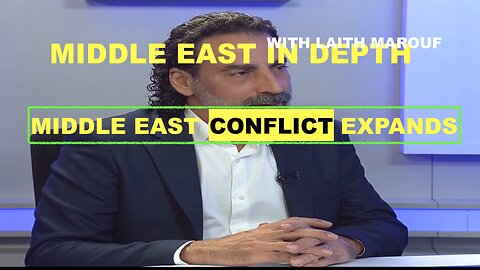 MIDDLE EAST IN DEPTH W/ LAITH MAROUF EP 44 - MIDDLE EAST CONFLICT EXPANDS