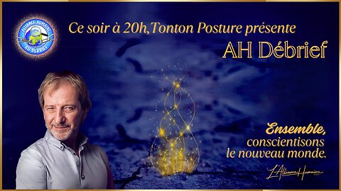 AH-DEBRIEF jeudi 23 oct. 20H *** TONTON PRESENTE *** --- LE GRAND REVEIL ---