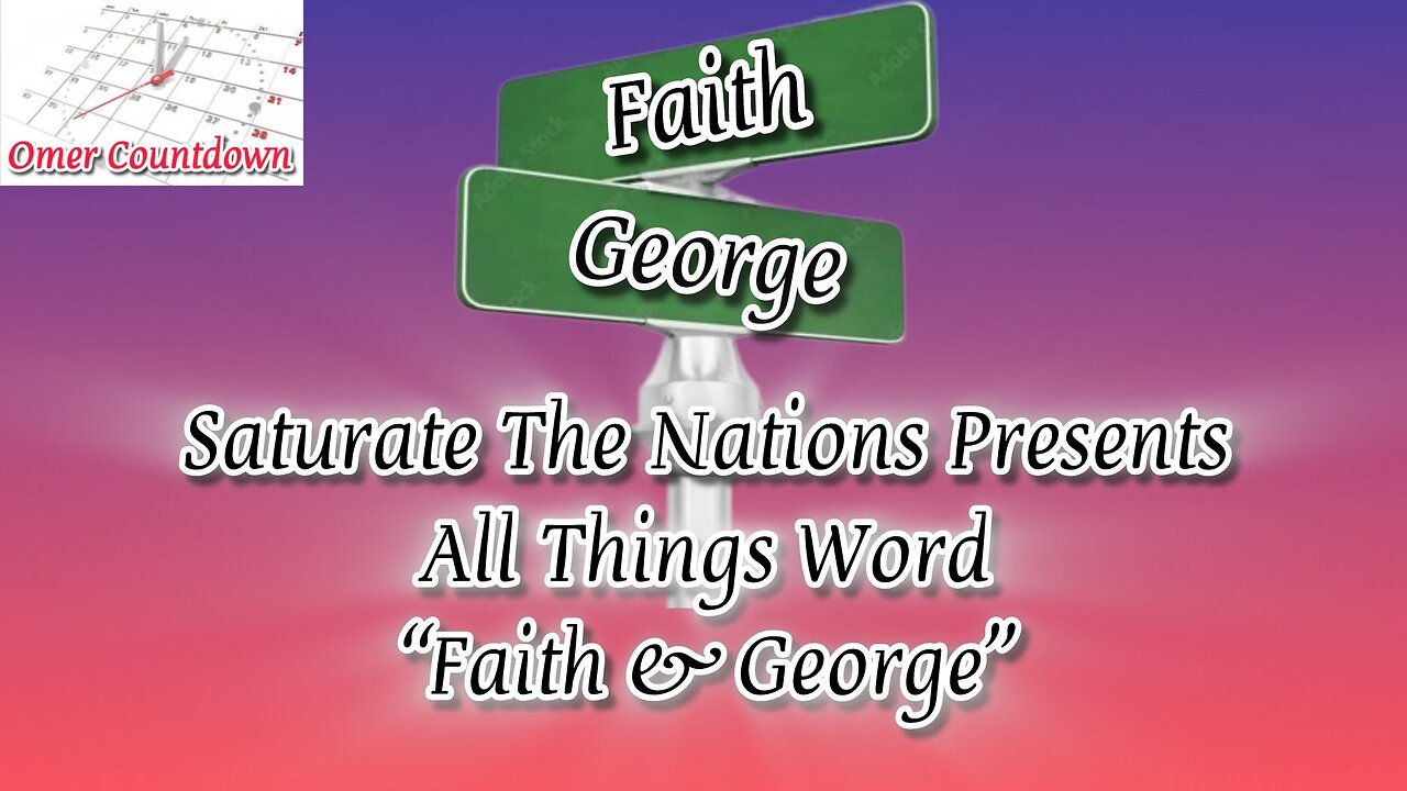 All Things Word- "Faith & George"